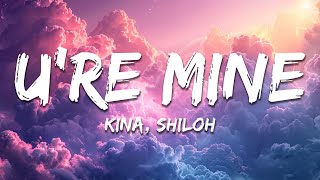 Download lagu Kina, shiloh - U're Mine (Lyrics) mp3