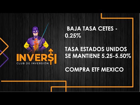 BAJA TASA CETES Y COMPRA ETF MEXICO