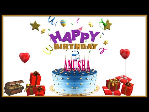 ANUSHA HAPPY BIRTHDAY TO YOU