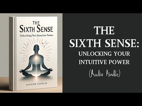 The Sixth Sense: Unlocking Your Intuitive Power