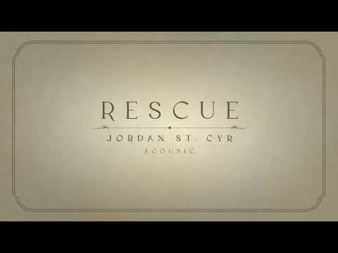 Rescue (Acoustic) - Jordan St. Cyr [Official Video]