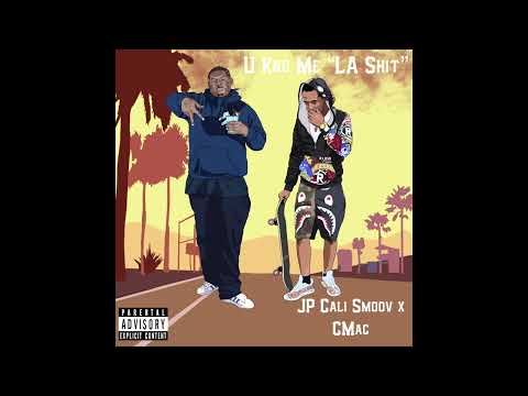 JP Cali Smoov "Itz All Good"LA Shit ft Cmac