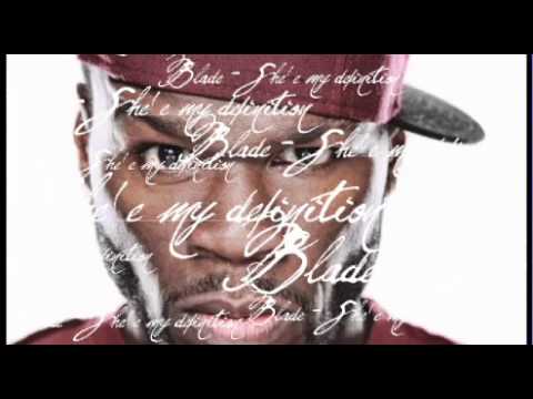 50 Cent - She's my definition ( Blade drum and bass remix )