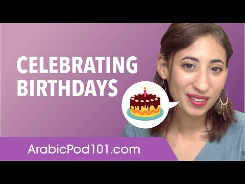 Celebrating Birthdays in Arabic - Arabic Conversational Phrases