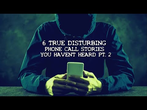6 TRUE SCARY PHONE CALL STORIES you havent heard pt2