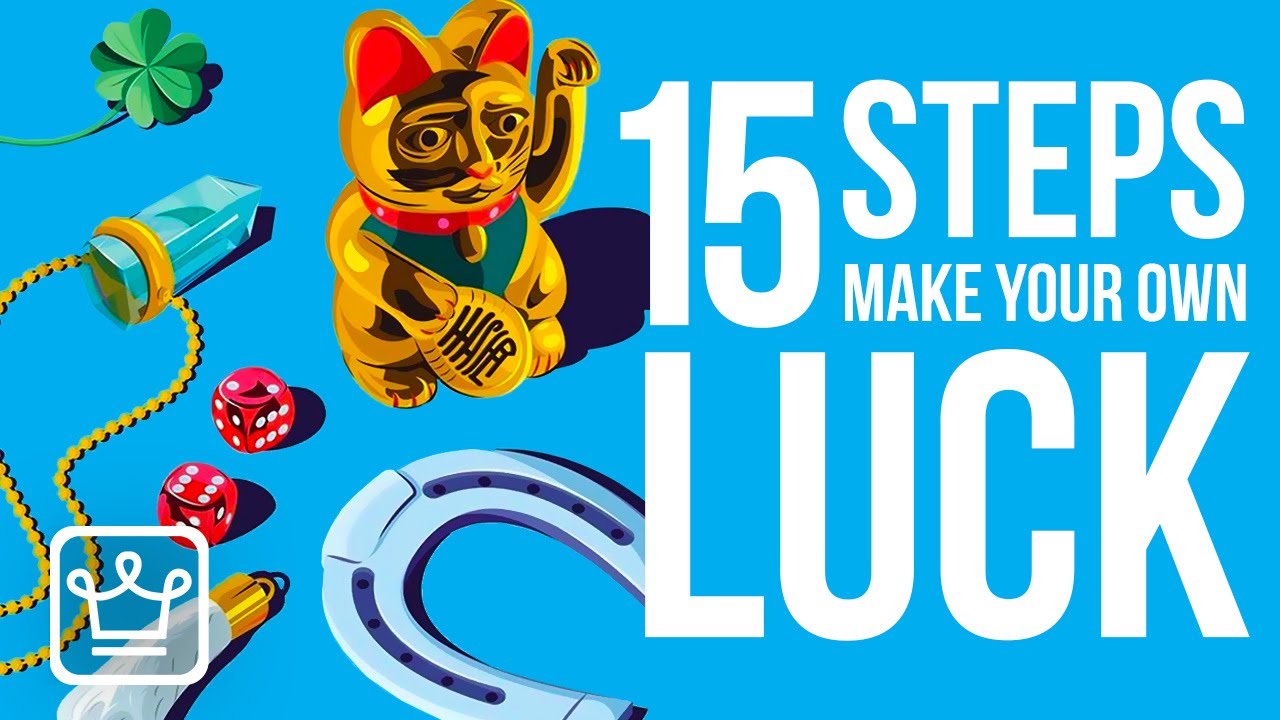 15 Steps to Create Your Own LUCK