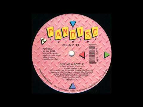 Clay D - Give Me A Bottle