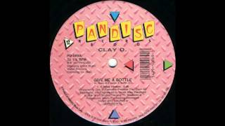 Clay D - Give Me A Bottle