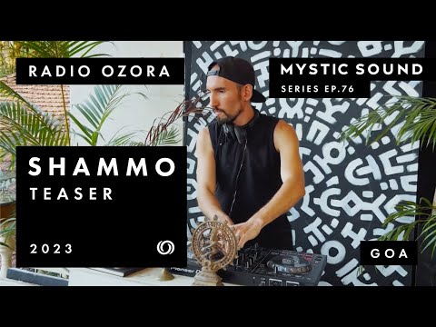 Shammo (teaser) 2023 Radio Ozora. Mystic sound Chillout series 76