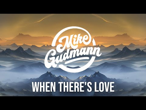 Mike Gudmann, Lucas Fernandez, Michelle Collin - When There's Love