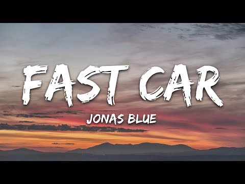 Jonas Blue - Fast Car (Lyrics) ft. Dakota
