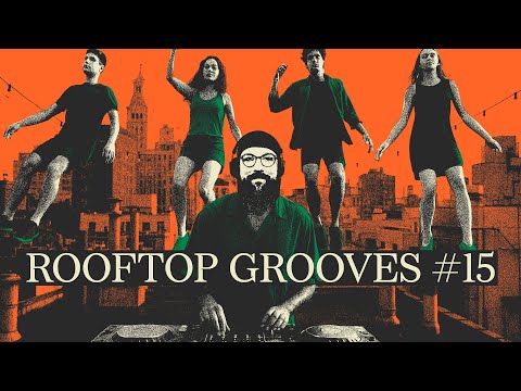 ROOFTOP GROOVES #15 – Smooth & Funky Chill Vibes DJ Set by Isaac Varzim