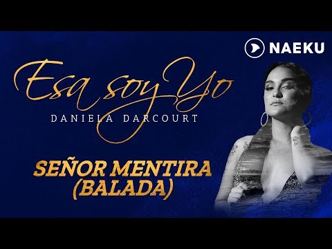 Señor Mentira (Versión Balada) - Daniela Darcourt | Audio Oficial