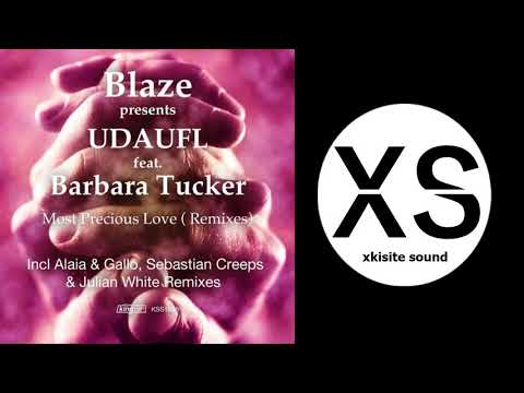 Blaze pres. UDAUFL feat. Barbara Tucker - Most Precious Love (Alaia & Gallo Remix)