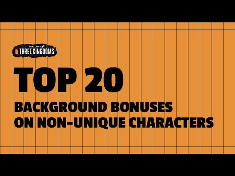Top 20 Background Bonuses on Non-Unique Characters | Total War: Three Kingdoms Characters Guide