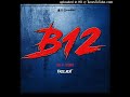 B12 (Prod. Eazibitz)