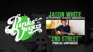 Jason White of Green Day and Pinhead Gunpowder &quot;2nd Street&quot; Punks in Vegas Stripped Down Session