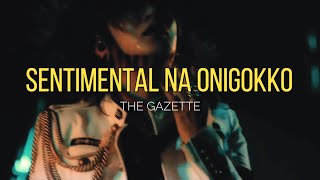 the GazettE「Sentimental Na Onigokko」|Sub. Español|
