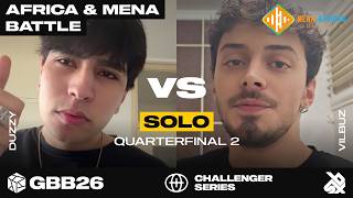 Duzzy 🇮🇷 vs Vilbuz 🇹🇷 | GBB26 Africa & MENA Qualifier | Quarter Final