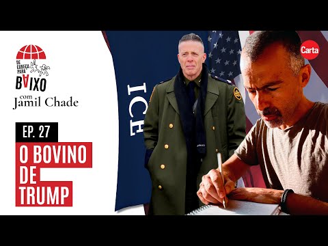 O Bovino de Trump | De Cabeça para Baixo, com Jamil Chade #27