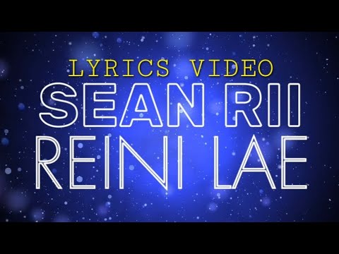 Sean Rii - Reini Lae (2023) Lyrics Video
