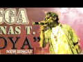 3gga - Oya ft Nas T