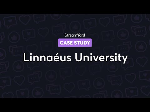 How Linnaéus University Makes Their Curriculum Accessible With StreamYard
