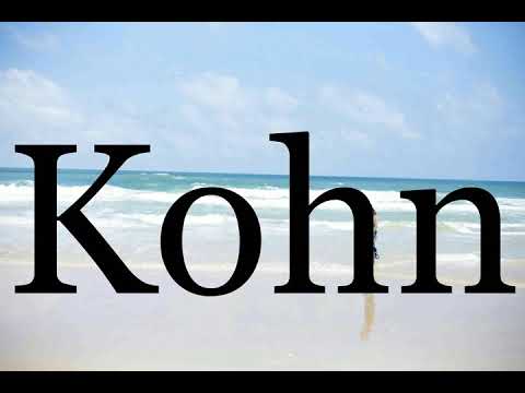 How To Pronounce Kohn🌈🌈🌈🌈🌈🌈Pronunciation Of Kohn