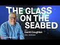 The Glass On The Seabed With David Coughlan CEO Of SubCom