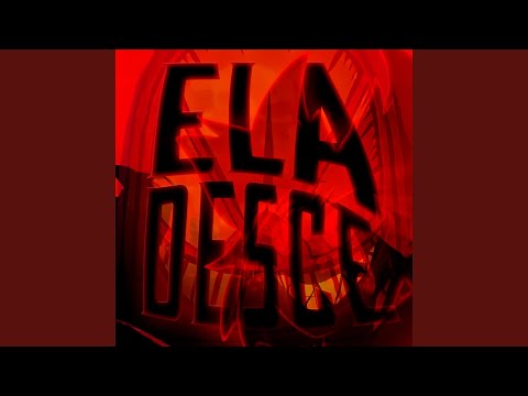 ELA DESCE (Slowed)