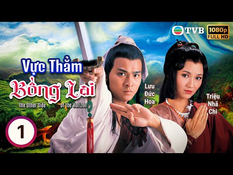 Phim TVB Lồng tiếng Vực Thẳm Bồng Lai 1/20 | Lưu Đức Hoa, Triệu Nhã Chi | 1984