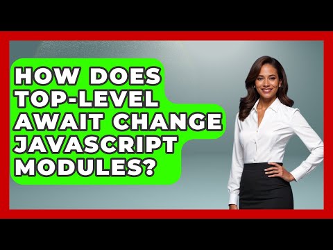 How Does Top Level Await Change Javascript Modules Javascript Toolkit