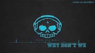 Why Don't We by Tobias Fagerstrom - [2010s Pop Music]