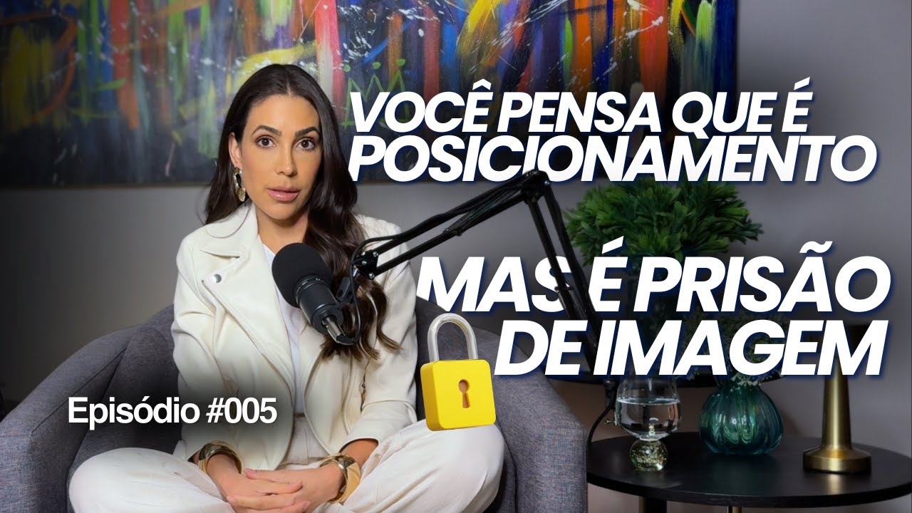 #005 | VOCÊ NÃO PRECISA OSTENTAR PRA SER AUTORIDADE: Posicionamento X Ostentação