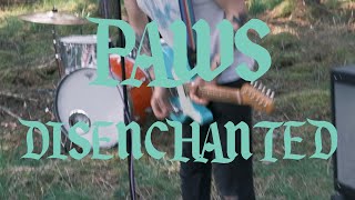 PAWS – “DISENCHANTED”