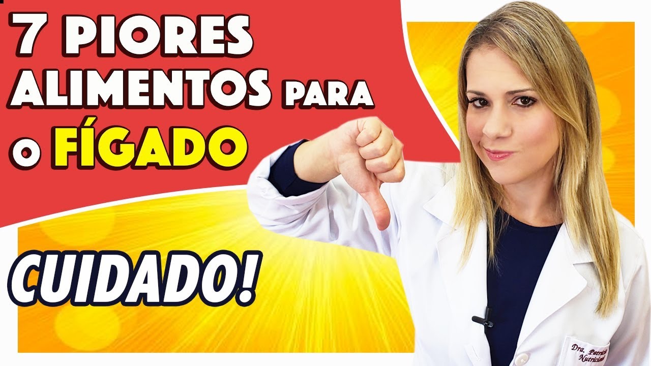 7 Piores Alimentos para o Fígado [CUIDADO!]