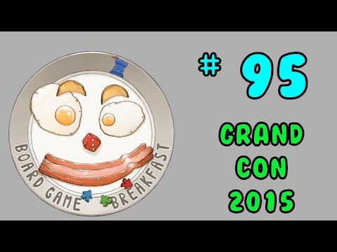 Board Game Breakfast: Episode 95 - Grand Con 2015