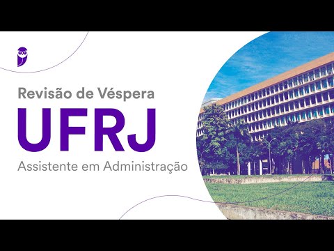 Revisão de Véspera UFRJ - Assistente em Administração