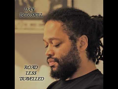 Dan Bowskill - Road Less Travelled
