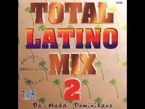 Total Latino Mix 2 – Latino House Mix - Da Madd Dominikans (Música Bailable)