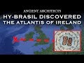 Lost Island Of Hy-Brasil Located: The Atlantis Of Ireland Discovered | Ancient Architects