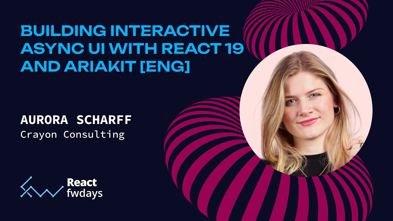 Building Interactive Async UI with React 19 and Ariakit - Aurora Scharff