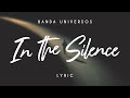 In The Silence (Lyric) - Banda Universos