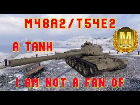 M48A2/T54E2 I'm Not A Fan Of This Tank ll Wot Console