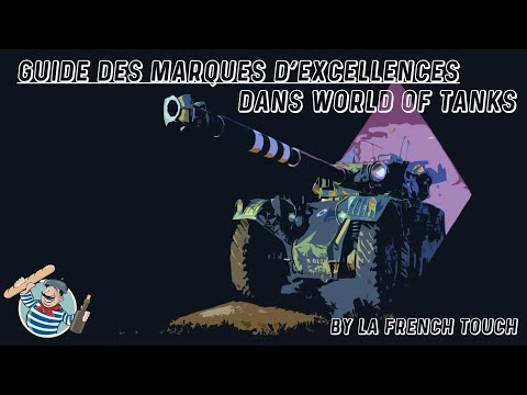 GUIDE des MARQUES D'EXCELLENCE - WORLD OF TANKS