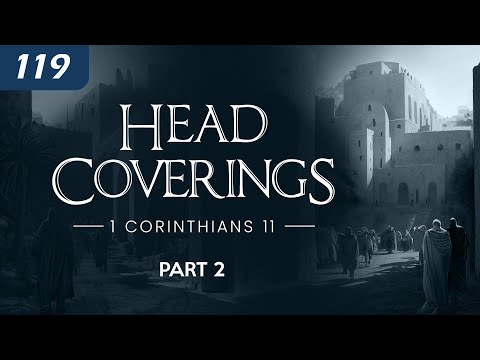 Head Coverings (1 Corinthians 11) - Part 2 thumbnail