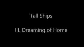 Dreaming of Home from Tall Ships