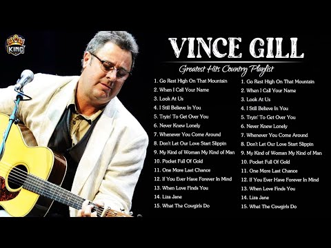 Vince Gill: Greatest Hits | Best Of Vince Gill Playlist 2022