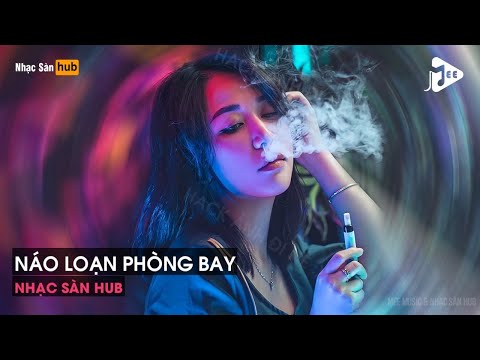 NONSTOP 2022 BAY PHÒNG CĂNG ĐÉT - NÁO LOẠN PHÒNG BAY - CỰC PHẨM DON'T YA PHIÊN BẢN BASS DOWN LOW