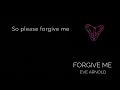 Eve Arnold - Forgive Me (Lyric Video)